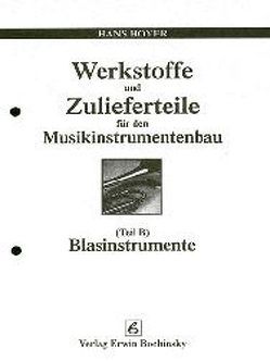 Werkstoffe und Zulieferteile für den Musikinstrumentenbau / Werkstoffe und Zulieferteile für den Blasinstrumentenbau von Hoyer,  Hans