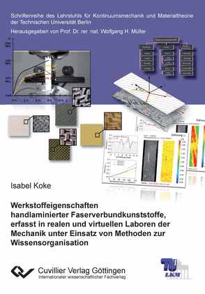 Werkstoffeigenschaften handlaminierter Faserverbundkunststoffe, erfasst in realen und virtuellen Laboren der Mechanik unter Einsatz von Methoden zur Wissenorganisation von Koke,  Isabel