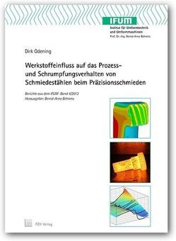 Werkstoffeinfluss auf das Prozess- und Schrumpfungsverhalten von Schmiedestählen beim Präzisionsschmieden von Behrens,  Bernd-Arno, Odening,  Dirk