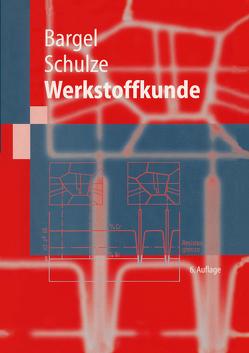 Werkstoffkunde von Bargel,  Hans-Jürgen, Cardinal,  Peter, Hilbrans,  Hermann, Hübner,  Karl-Heinz, Schulze,  Günter, Wurzel,  Georg