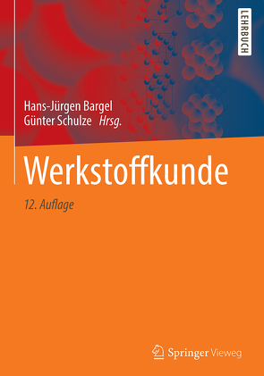 Werkstoffkunde von Bargel,  Hans-Jürgen, Schulze,  Günter