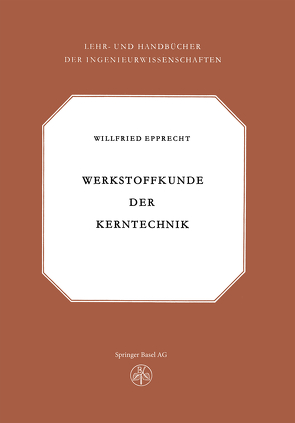 Werkstoffkunde der Kerntechnik von EPPRECHT