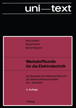 Werkstoffkunde für die Elektrotechnik von Guillery,  Paul, Hezel,  Rudolf, Reppich,  Bernd