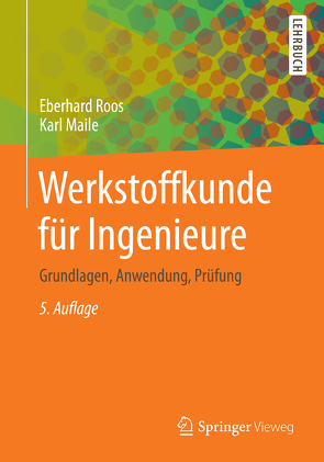 Werkstoffkunde für Ingenieure von Maile,  Karl, Roos,  Eberhard