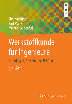 Werkstoffkunde für Ingenieure von Maile,  Karl, Roos,  Eberhard, Seidenfuß,  Michael