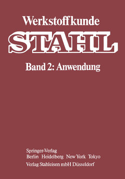 Werkstoffkunde STAHL von Dahl,  W, Jäniche,  W., Klärner,  H.-F., Pitsch,  W., Schauwinhold,  D., Schlüter,  W., Schmitz,  H., Verein Deutscher Eisenhüttenleute