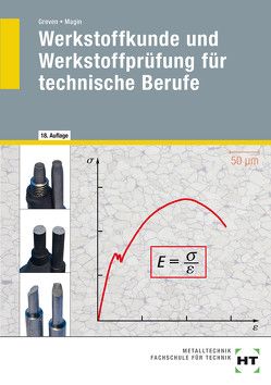 Werkstoffkunde und Werkstoffprüfung für technische Berufe von Greven,  Emil, Prof. Dr. Magin,  Wolfgang