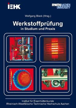 Werkstoffprüfung in Studium und Praxis von Bleck,  Wolfgang