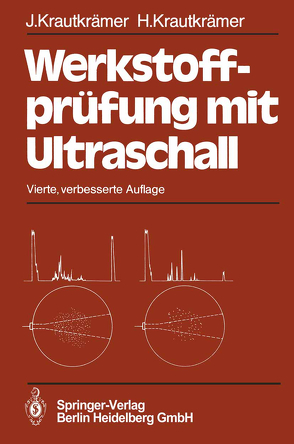 Werkstoffprüfung mit Ultraschall von Frielinghaus,  R., Grabendörfer,  Walter, Gregor,  M., Kaule,  W., Krautkrämer,  Herbert, Krautkrämer,  Josef, Niklas,  L., Schlemm,  H., Schlengermann,  U., Seiger,  H.