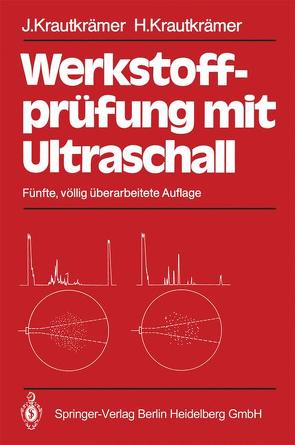 Werkstoffprüfung mit Ultraschall von Frielinghaus,  R., Grabendörfer,  Walter, Kaule,  W., Krautkrämer,  Herbert, Krautkrämer,  Josef, Niklas,  L., Opara,  U., Primbsch,  E., Schlengermann,  U., Seiger,  H., Splitt,  G., Volkmann,  K.