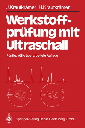 Werkstoffprüfung mit Ultraschall von Frielinghaus,  R., Grabendörfer,  Walter, Kaule,  W., Krautkrämer,  Herbert, Krautkrämer,  Josef, Niklas,  L., Opara,  U., Primbsch,  E., Schlengermann,  U., Seiger,  H., Splitt,  G., Volkmann,  K.