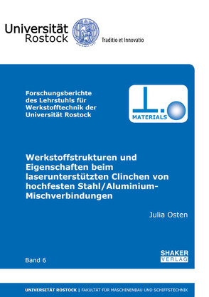 Werkstoffstrukturen und Eigenschaften beim laserunterstützten Clinchen von hochfesten Stahl/Aluminium-Mischverbindungen von Osten,  Julia