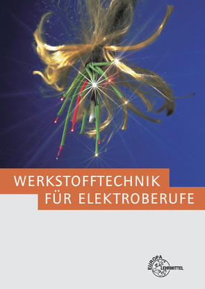 Werkstofftechnik für Elektroberufe von Ignatowitz,  Eckhard, Spielvogel,  Otto, Tkotz,  Klaus