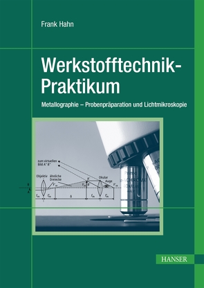 Werkstofftechnik-Praktikum von Hahn,  Frank