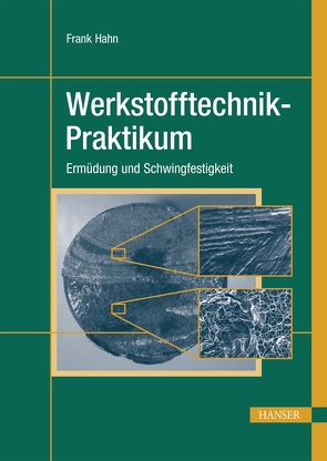 Werkstofftechnik-Praktikum von Hahn,  Frank