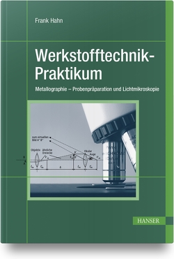 Werkstofftechnik-Praktikum von Hahn,  Frank