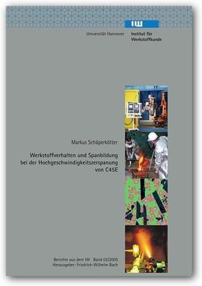 Werkstoffverhalten und Spanbildung bei der Hochgeschwindigkeitszerspanung von C45E von Schäperkötter,  Markus