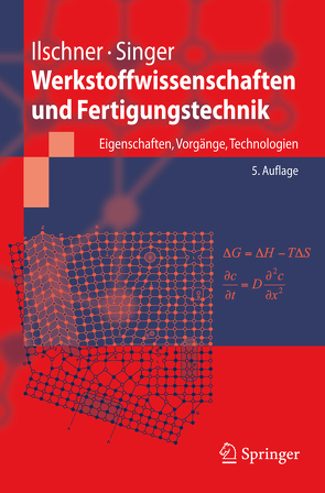 Werkstoffwissenschaften und Fertigungstechnik von Ilschner,  Bernhard, Singer,  Robert F.