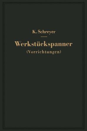 Werkstückspanner von Schreyer,  Karl