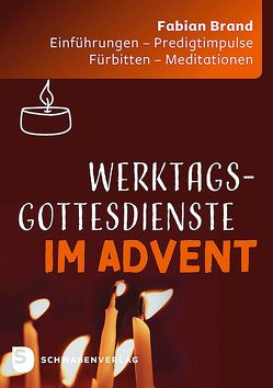 Werktagsgottesdienste im Advent von Brand,  Fabian