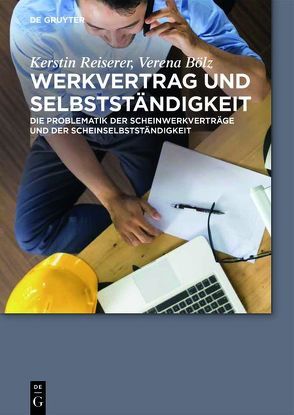 Werkvertrag und Selbstständigkeit von Bölz,  Verena, Reiserer,  Kerstin