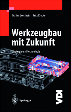 Werkzeugbau mit Zukunft von Eversheim,  Walter