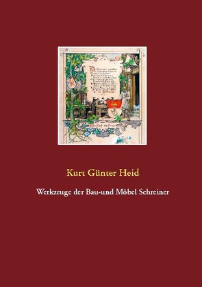 Werkzeuge der Bau-und Möbel Schreiner von Heid,  Kurt- Günter