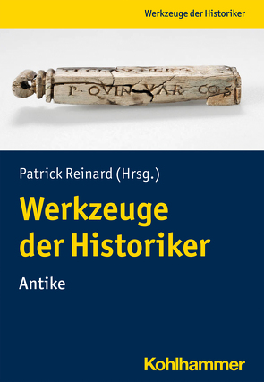 Werkzeuge der Historiker:innen von Eck,  Werner, Gilhaus,  Lennart, Harter-Uibopuu,  Kaja, Lichtenberger,  Achim, Matijević,  Krešimir, Mittag,  Peter Franz, Rathmann,  Michael, Reinard,  Patrick, Sänger,  Patrick, Zerjadtke,  Michael