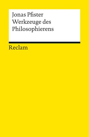 Werkzeuge des Philosophierens von Pfister,  Jonas