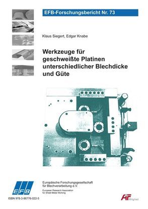 Werkzeuge für geschweißte Platinen unterschiedlicher Blechdicke und Güte von Knabe,  Edgar, Siegert,  Klaus