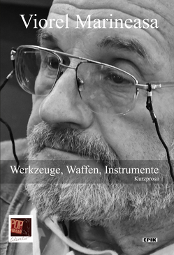 Werkzeuge, Waffen, Instrumente von Aescht,  Georg, Herlo,  Maria, Kremm,  Werner, Kühn,  Sigrid, Marineasa,  Viorel, Pop,  Traian