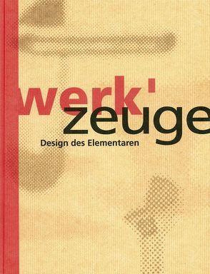 Werk’zeuge von Amat,  Fernando, Assmann,  Peter, Castiglioni,  Achille, Dorfles,  Gillo