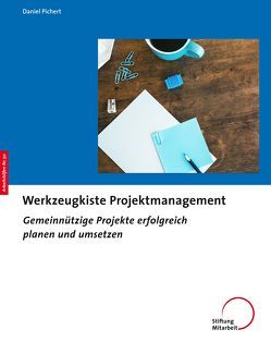 Werkzeugkiste Projektmanagement von Pichert,  Daniel