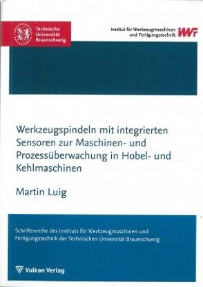 Werkzeugspindeln mit integrierten Sensoren zur Maschinen- und Prozessüberwachung in Hobel- und Kehlmaschinen von Luig,  Martin