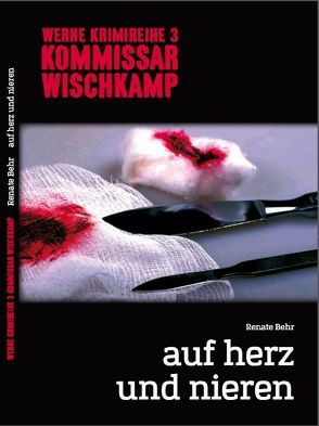 Werne Krimi 3 – Kommissar Wischkamp von Behr,  Renate