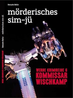 Werne Krimi 6 – Kommissar Wischkamp von Behr,  Renate