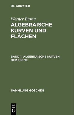 Werner Burau: Algebraische Kurven und Flächen / Algebraische Kurven der Ebene von Burau,  Werner