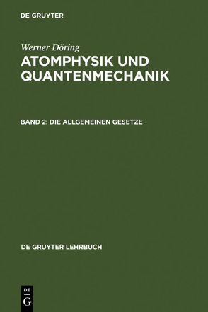 Werner Döring: Atomphysik und Quantenmechanik / Die allgemeinen Gesetze von Döring,  Werner