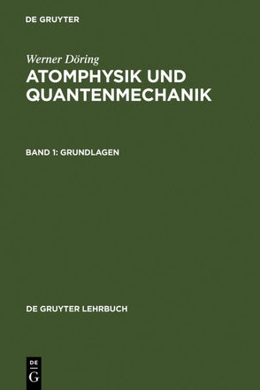 Werner Döring: Atomphysik und Quantenmechanik / Grundlagen von Döring,  Werner