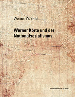 Werner Körte und der Nationalsozialismus von Ernst,  Werner W.