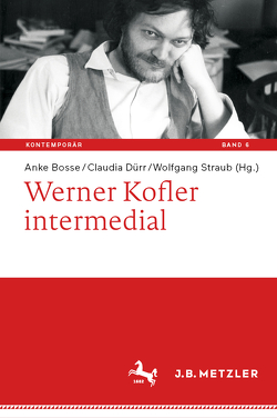 Werner Kofler intermedial von Bosse,  Anke, Dürr,  Claudia, Straub,  Wolfgang