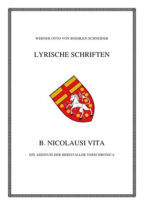 Werner Otto von Boehlen-Schneider: Lyrische Schriften / B. Nicolausi Vita von Otto von Boehlen-Schneider,  Werner