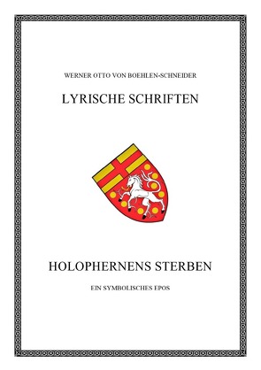 Werner Otto von Boehlen-Schneider: Lyrische Schriften / Holophernens Sterben von Otto von Boehlen-Schneider,  Werner