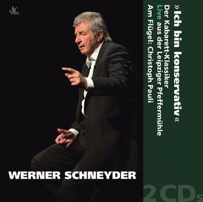 Werner Schneyder: Ich bin konservativ Der Kabarett-Klassiker exklusiv auf Doppel-CD — Live aus der Leipziger Pfeffermühle, VÖ Herbst/Winter 2012/13: Werner Schneyder, begleitet am Flügel von Christoph Pauli (abwechselnd Sprachnummern und gesungene Titel), inhaltlich teilweise ähnlich dem Live-Solo-Programm Werner Schneyders „Das ultimative Solo“ (neue Live-Tour ab 2012). Reihe Chromart Classics. Bestell-Nr. TXA12006. von Schneyder,  Werner