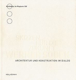 Werner Sobek. Skizzen für die Zukunft von Baker,  William, Conzett,  Jürg, Eilbracht,  Gert, Haase,  Walter, Hollein,  Hans, Linkwitz,  Klaus, Pogacnik,  Marko, Sobek,  Werner, Stiller,  Adolph