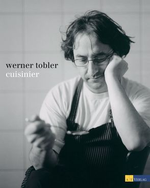 Werner Tobler – Cuisinier von Haas,  Stefan, Müller,  Sylvan, Tobler,  Werner