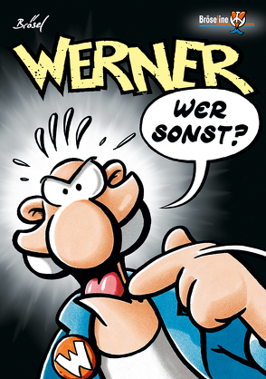 WERNER – WER SONST? von Brösel, Feldmann,  Rötger