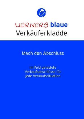 Werners blaue Verkäuferkladde – Mach den Abschluss von Hahn,  Werner F.