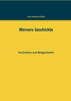 Werners Geschichte von Killait,  Anna Katharina