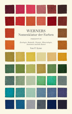 Werners Nomenklatur der Farben von Syme,  Patrick, Werner,  Abraham Gottlob